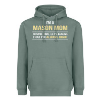 Sage i'm a mason mom, i'm always right. mother's day gift Heavyweight Hoodie - artisFamous