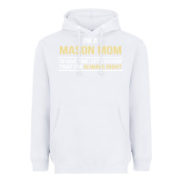 White i'm a mason mom, i'm always right. mother's day gift Heavyweight Hoodie - artisFamous
