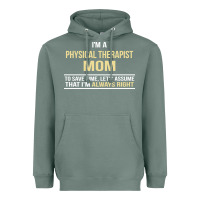Sage i'm a physical therapist mom, i'm always right Heavyweight Hoodie - artisFamous