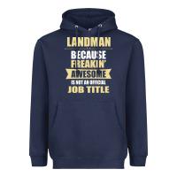 Landman Because Freakin' Awesome Isn't A Job Title Heavyweight Hoodie | Teevron