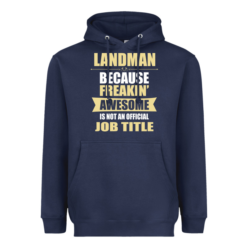 Landman Because Freakin' Awesome Isn't A Job Title Heavyweight Hoodie by artisFamous | Teevron