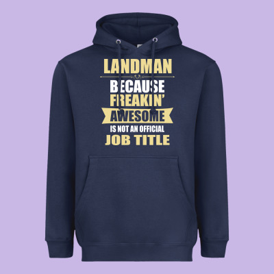 Landman Because Freakin' Awesome Isn't A Job Title Heavyweight Hoodie Designed By Artisfamous