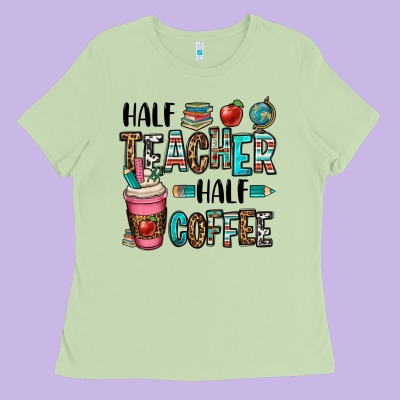 Half Teacher Half Coffee Ladies Tee Designed By Oliviacreatesart