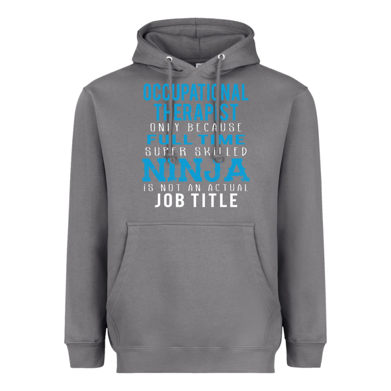 Occupational Therapist Because Ninja Is Not A Job Title Heavyweight Hoodie by DesigneFamous | Teevron