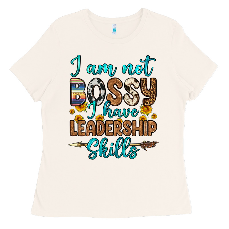 I Am Not Bossy I Have Leadership Skills Ladies Tee by OliviaCreatesArt | Teevron