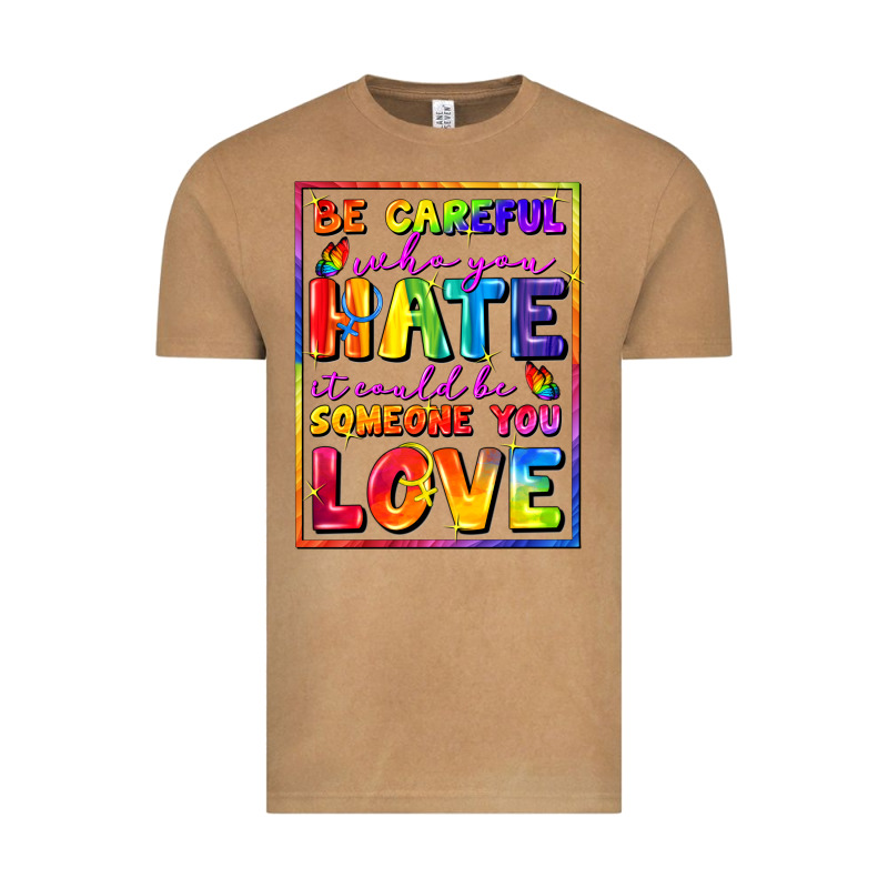 Be Careful Who You Hate It Could Be Someone You Vintage Tee by FaDigitalArtStudio | Teevron