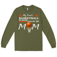 Army Green My Favorite Basketball Player Calls Me Mom Long Sleeve Tee - Bettercallsaul