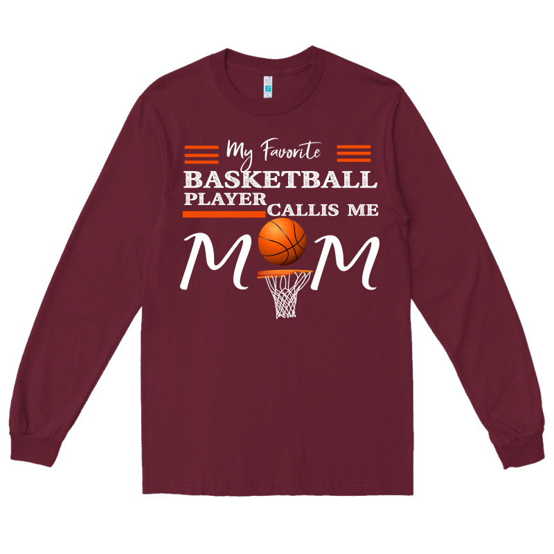 My Favorite Basketball Player Calls Me Mom Long Sleeve Tee by Bettercallsaul | Teevron