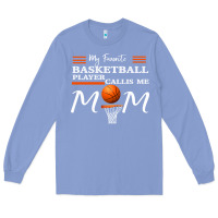 Colony Blue My Favorite Basketball Player Calls Me Mom Long Sleeve Tee - Bettercallsaul