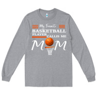 Heather Grey My Favorite Basketball Player Calls Me Mom Long Sleeve Tee - Bettercallsaul