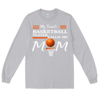 Moon Dust My Favorite Basketball Player Calls Me Mom Long Sleeve Tee - Bettercallsaul