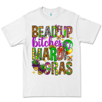 White Bead up bitches it's Mardi Gras Premium Tee - HowdyJamesFarm