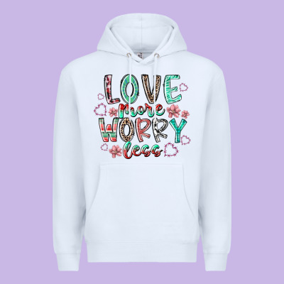 Love More Worry Less Premium Hoodie Designed By Racoondesign