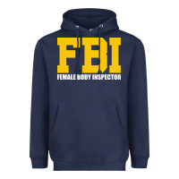 Navy FBI, Female Body Inspector Funny Heavyweight Hoodie - DesigneFamous