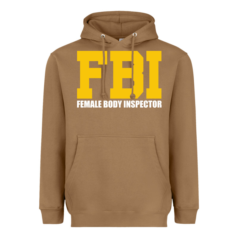 Fbi, Female Body Inspector Funny Heavyweight Hoodie by DesigneFamous | Teevron