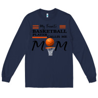 Navy My Favorite Basketball Player Calls Me Mom Long Sleeve Tee - Bettercallsaul