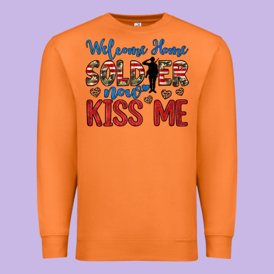 Welcome Home Soldier Now Kiss Me Premium Sweatshirt Designed By Jahusdesignshop