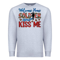 Heather Grey welcome home soldier now kiss me Premium Sweatshirt - JahusDesignShop