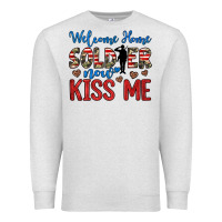 Oatmeal Heather welcome home soldier now kiss me Premium Sweatshirt - JahusDesignShop