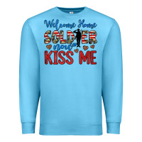 Ocean Blue welcome home soldier now kiss me Premium Sweatshirt - JahusDesignShop
