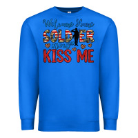 True Royal welcome home soldier now kiss me Premium Sweatshirt - JahusDesignShop