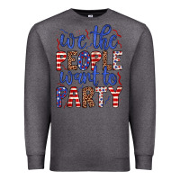 Charcoal Heather we the people want to party Premium Sweatshirt - JahusDesignShop