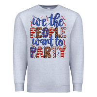 Heather Grey we the people want to party Premium Sweatshirt - JahusDesignShop