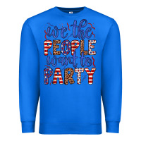 True Royal we the people want to party Premium Sweatshirt - JahusDesignShop