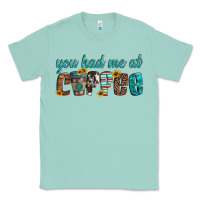 Seafoam you had me at coffee Classic Tee - Artiststas