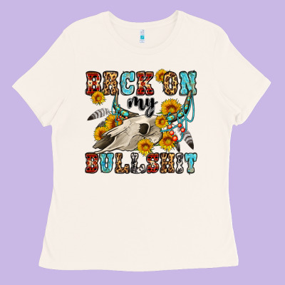 Back On My Bullshit Western Olivia Ladies Tee Designed By Oliviacreatesart