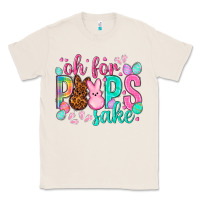 Natural oh for peeps sake Easter Day Classic Tee - HowdyJamesFarm