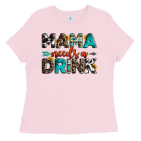 Mama Needs A Drink Ladies Tee | Teevron
