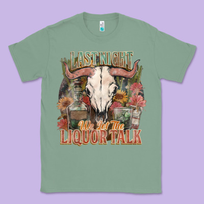 Last Night We Let The Liquor Talk Classic Tee Designed By Howdyjamesfarm