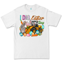 White I dig Easter Day Premium Tee - HowdyJamesFarm