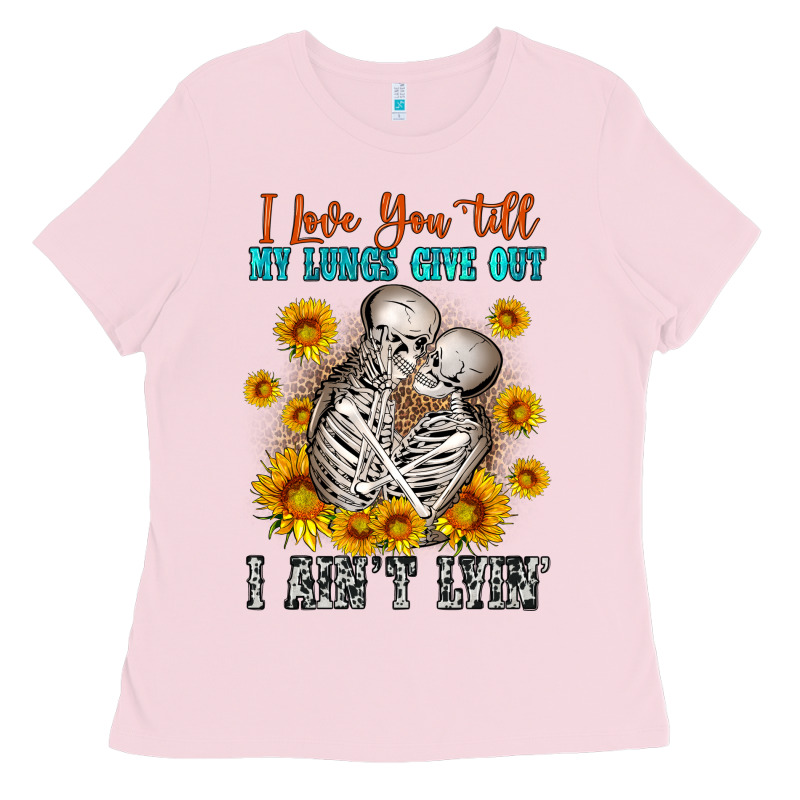 I Love You Till My Lungs Give Out Ladies Tee by OliviaCreatesArt | Teevron