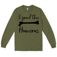 Army Green I Found This Humerus Long Sleeve Tee - Bettercallsaul