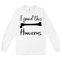 White I Found This Humerus Long Sleeve Tee - Bettercallsaul