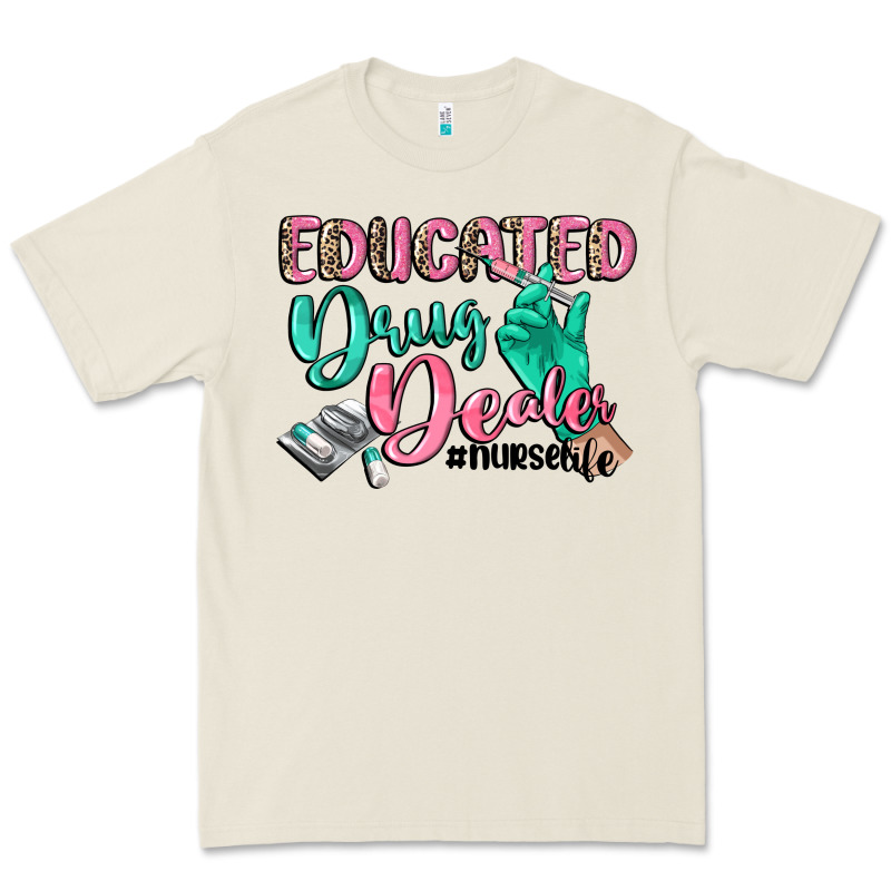 Educated Drug Dealer Nurse Life Premium Tee by CowGirlArtShop | Teevron