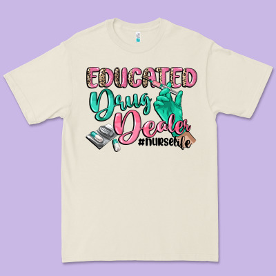 Educated Drug Dealer Nurse Life Premium Tee Designed By Cowgirlartshop