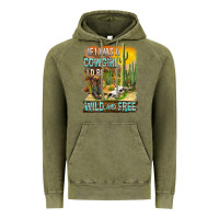 Vintage Olive If Was A Cowgirl I'd Be Wild And Free Vintage Hoodie - FaDigitalArtStudio