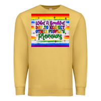 Antique Gold what a beautiful day to respect other people's pronouns  tumbler Premium Sweatshirt - JahusDesignShop
