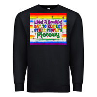 Black what a beautiful day to respect other people's pronouns  tumbler Premium Sweatshirt - JahusDesignShop