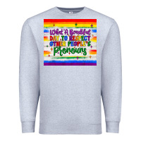 What A Beautiful Day To Respect Other People's Pronouns  Tumbler Premium Sweatshirt | Teevron