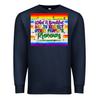Navy what a beautiful day to respect other people's pronouns  tumbler Premium Sweatshirt - JahusDesignShop