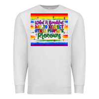 Oatmeal Heather what a beautiful day to respect other people's pronouns  tumbler Premium Sweatshirt - JahusDesignShop