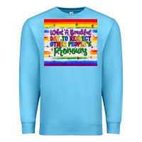 Ocean Blue what a beautiful day to respect other people's pronouns  tumbler Premium Sweatshirt - JahusDesignShop