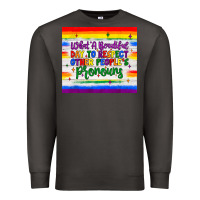 Smoke what a beautiful day to respect other people's pronouns  tumbler Premium Sweatshirt - JahusDesignShop