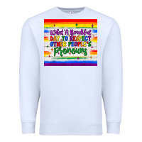 White what a beautiful day to respect other people's pronouns  tumbler Premium Sweatshirt - JahusDesignShop