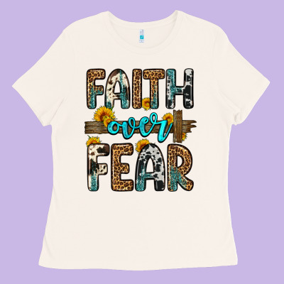Faith Over Fear Ladies Tee Designed By Oliviacreatesart