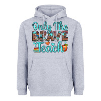 Heather Grey only the brave teach Heavyweight Hoodie - JahusDesignShop